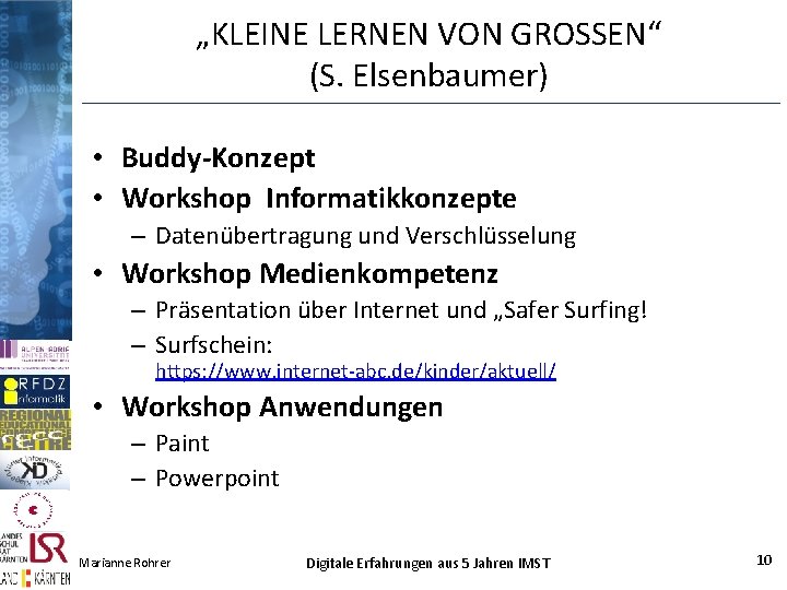 „KLEINE LERNEN VON GROSSEN“ (S. Elsenbaumer) • Buddy-Konzept • Workshop Informatikkonzepte – Datenübertragung und