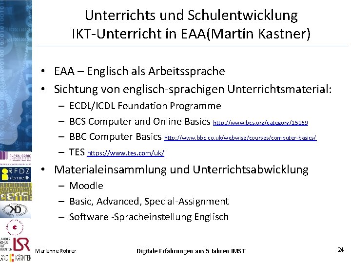 Unterrichts und Schulentwicklung IKT-Unterricht in EAA(Martin Kastner) • EAA – Englisch als Arbeitssprache •