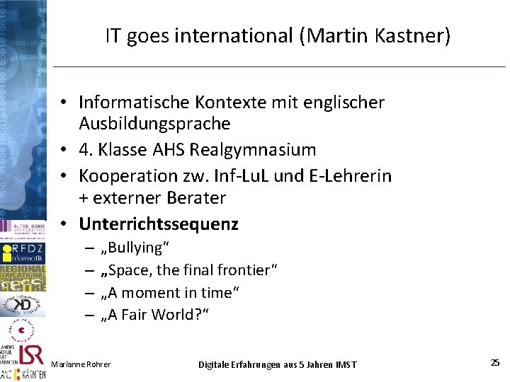 IT goes international (Martin Kastner) • Informatische Kontexte mit englischer Ausbildungsprache • 4. Klasse