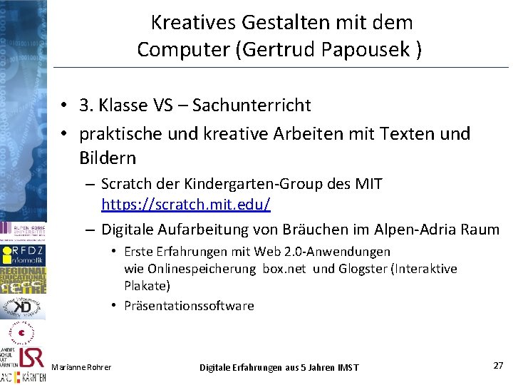 Kreatives Gestalten mit dem Computer (Gertrud Papousek ) • 3. Klasse VS – Sachunterricht