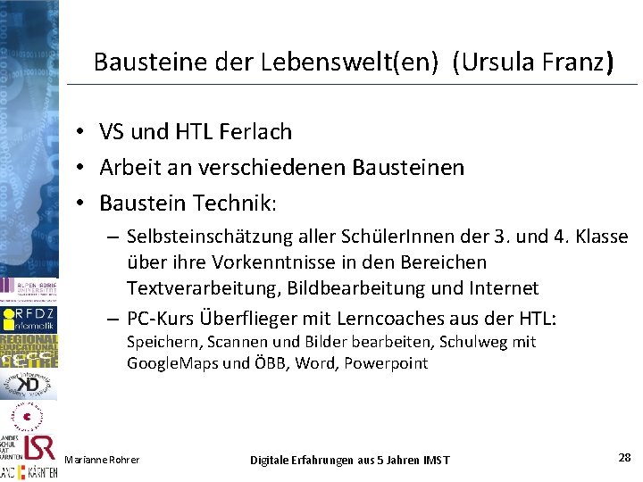 Bausteine der Lebenswelt(en) (Ursula Franz) • VS und HTL Ferlach • Arbeit an verschiedenen