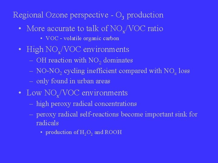 Regional Ozone perspective - O 3 production • More accurate to talk of NOx/VOC