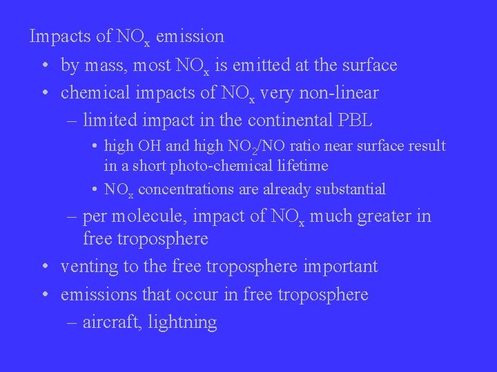 Impacts of NOx emission • by mass, most NOx is emitted at the surface