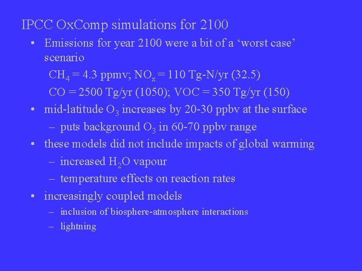 IPCC Ox. Comp simulations for 2100 • Emissions for year 2100 were a bit