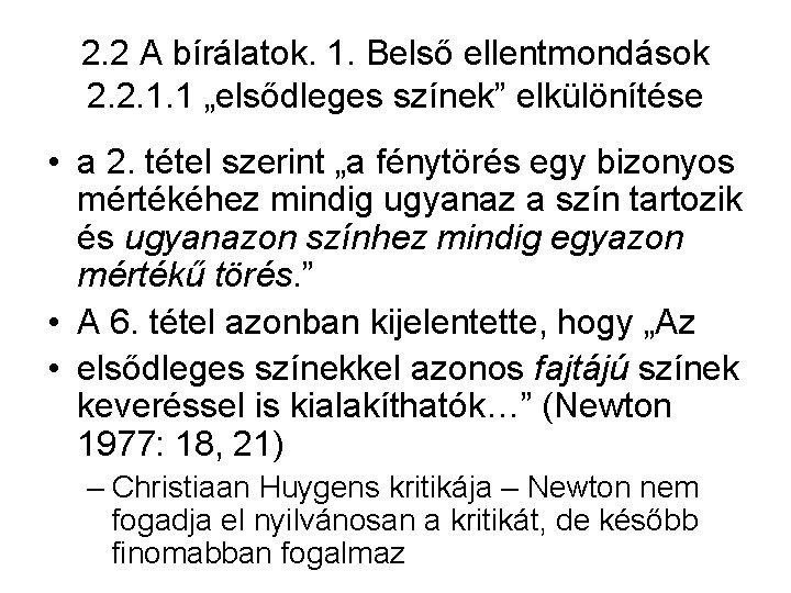 2. 2 A bírálatok. 1. Belső ellentmondások 2. 2. 1. 1 „elsődleges színek” elkülönítése
