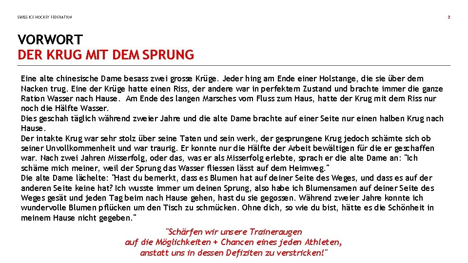 SWISS ICE HOCKEY FEDERATION 2 VORWORT DER KRUG MIT DEM SPRUNG Eine alte chinesische