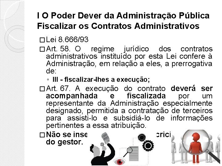 I O Poder Dever da Administração Pública Fiscalizar os Contratos Administrativos � Lei 8.