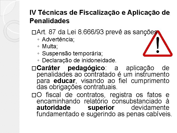 IV Técnicas de Fiscalização e Aplicação de Penalidades �Art. 87 da Lei 8. 666/93