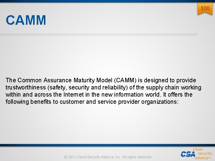100 CAMM The Common Assurance Maturity Model (CAMM) is designed to provide trustworthiness (safety, 100 CAMM The Common Assurance Maturity Model (CAMM) is designed to provide trustworthiness (safety,