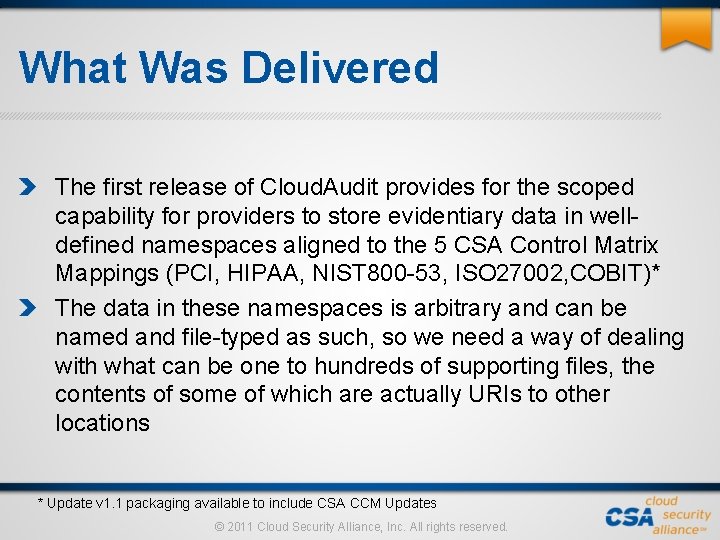 What Was Delivered The first release of Cloud. Audit provides for the scoped capability What Was Delivered The first release of Cloud. Audit provides for the scoped capability