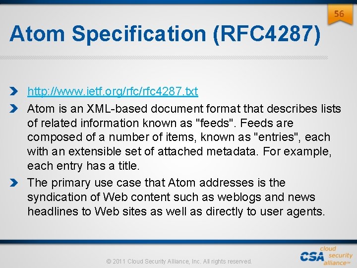 56 Atom Specification (RFC 4287) http: //www. ietf. org/rfc 4287. txt Atom is an 56 Atom Specification (RFC 4287) http: //www. ietf. org/rfc 4287. txt Atom is an