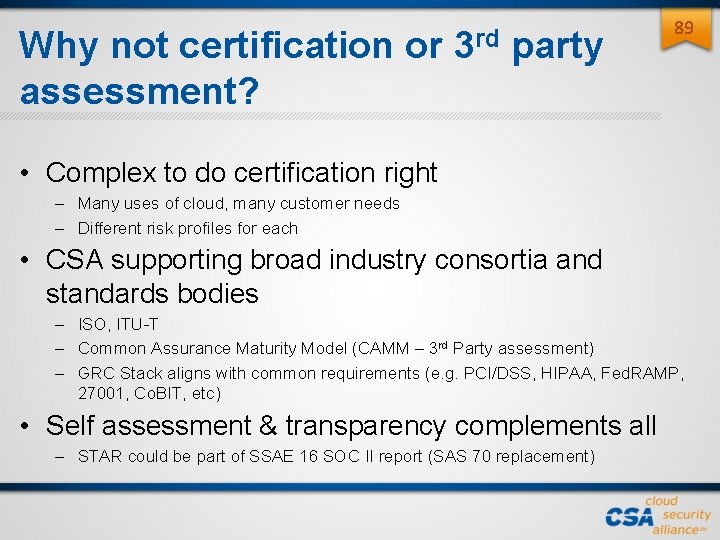 Why not certification or assessment? 3 rd party 89 • Complex to do certification Why not certification or assessment? 3 rd party 89 • Complex to do certification