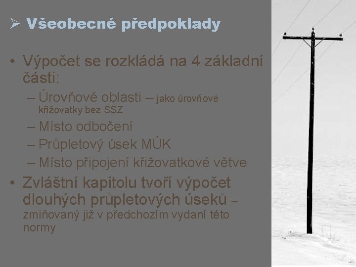 Ø Všeobecné předpoklady • Výpočet se rozkládá na 4 základní části: – Úrovňové oblasti