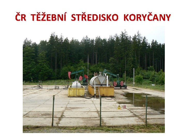 ČR TĚŽEBNÍ STŘEDISKO KORYČANY 
