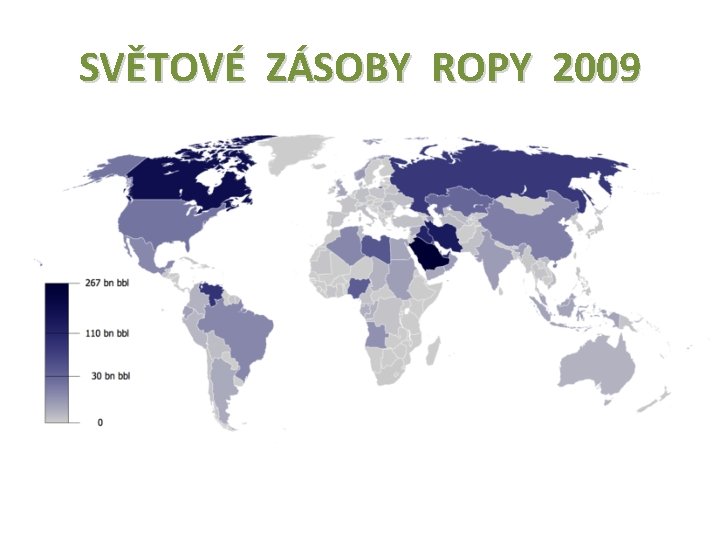 SVĚTOVÉ ZÁSOBY ROPY 2009 