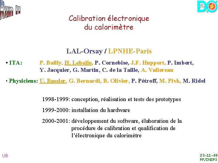 Calibration électronique du calorimètre LAL-Orsay / LPNHE-Paris • ITA: P. Bailly, H. Lebollo, P.
