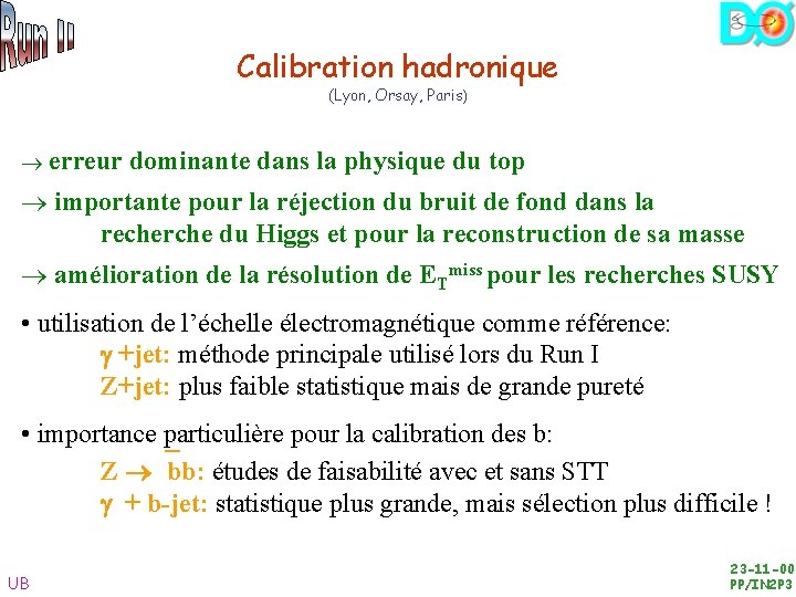 Calibration hadronique (Lyon, Orsay, Paris) erreur dominante dans la physique du top importante pour