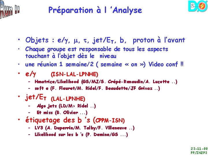 Préparation à l ’Analyse • Objets : e/ , , , jet/ET, b, proton