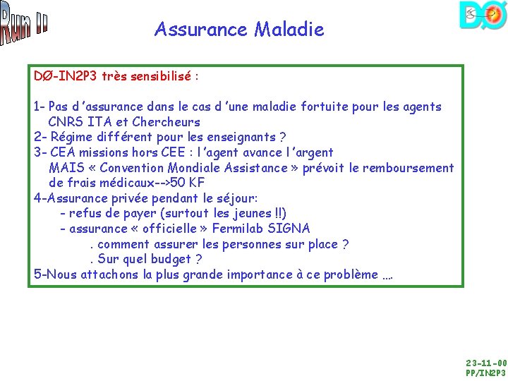 Assurance Maladie DØ-IN 2 P 3 très sensibilisé : 1 - Pas d ’assurance