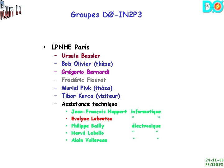 Groupes DØ-IN 2 P 3 • LPNHE Paris – – – – Ursula Bassler