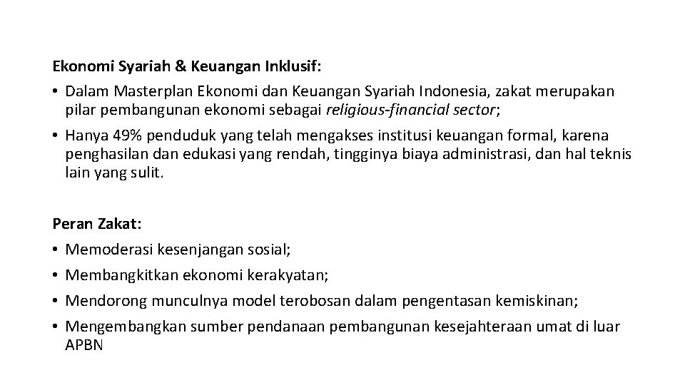 Ekonomi Syariah & Keuangan Inklusif: • Dalam Masterplan Ekonomi dan Keuangan Syariah Indonesia, zakat