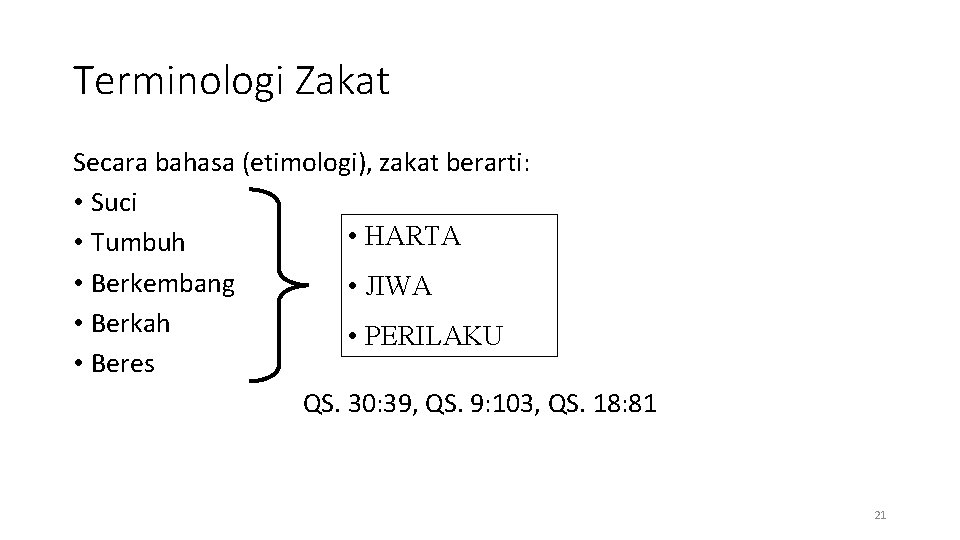 Terminologi Zakat Secara bahasa (etimologi), zakat berarti: • Suci • HARTA • Tumbuh •