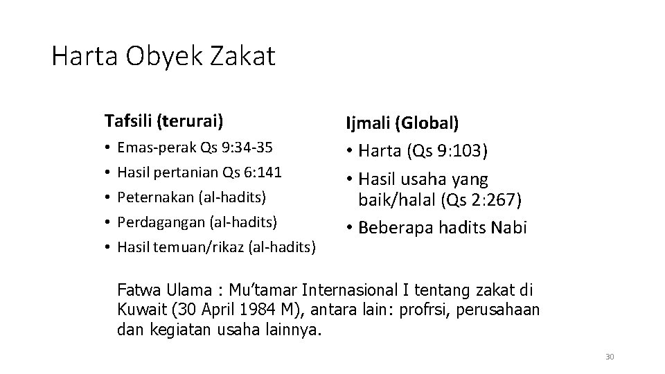 Harta Obyek Zakat Tafsili (terurai) • • • Emas-perak Qs 9: 34 -35 Hasil
