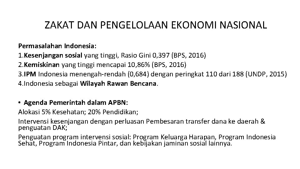 ZAKAT DAN PENGELOLAAN EKONOMI NASIONAL Permasalahan Indonesia: 1. Kesenjangan sosial yang tinggi, Rasio Gini