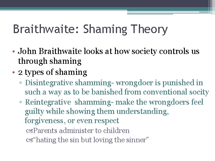Braithwaite: Shaming Theory • John Braithwaite looks at how society controls us through shaming