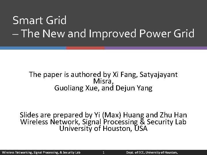 Smart Grid – The New and Improved Power Grid The paper is authored by