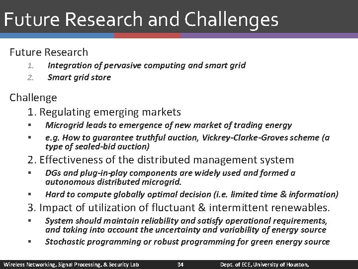 Future Research and Challenges Future Research 1. 2. Integration of pervasive computing and smart