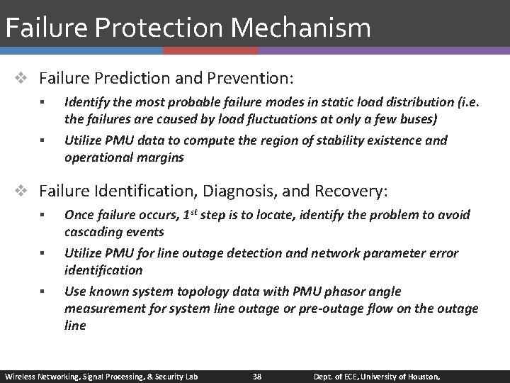 Failure Protection Mechanism v Failure Prediction and Prevention: § § Identify the most probable