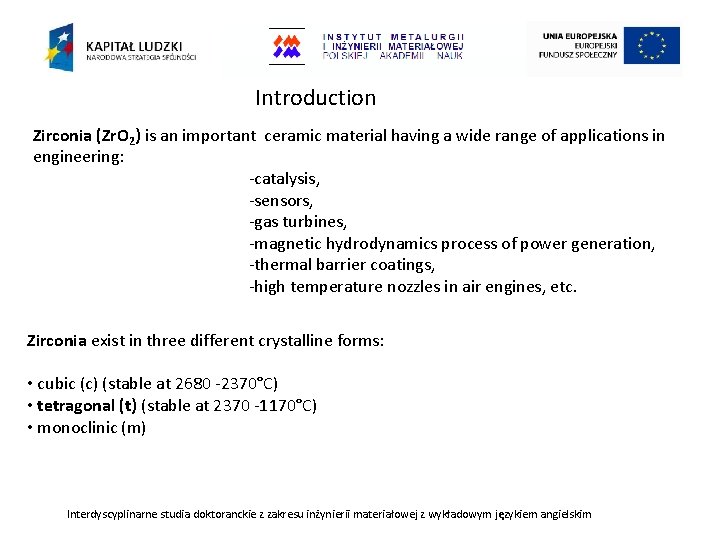 Introduction Zirconia (Zr. O 2) is an important ceramic material having a wide range