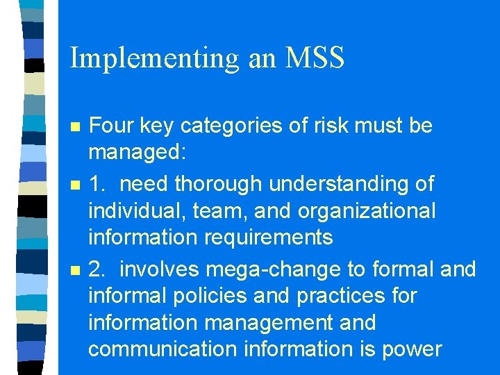 Implementing an MSS n n n Four key categories of risk must be managed: Implementing an MSS n n n Four key categories of risk must be managed: