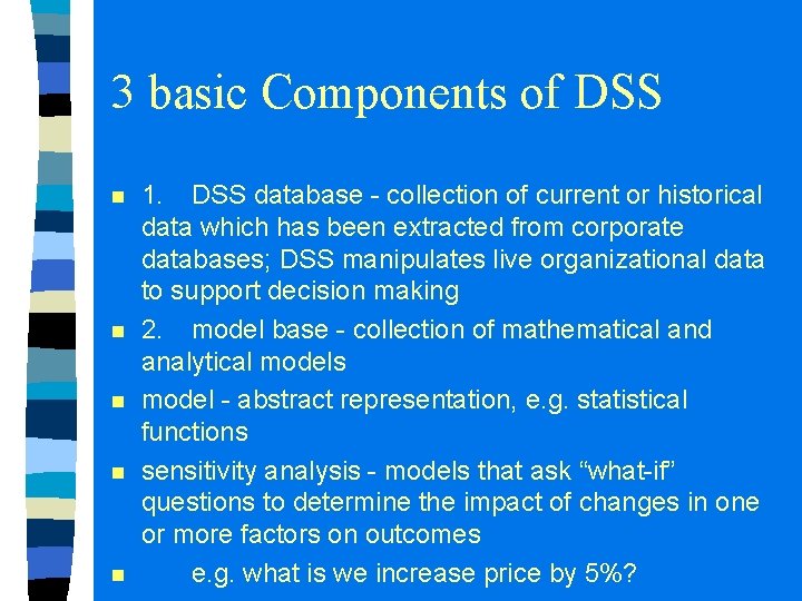 3 basic Components of DSS n n n 1. DSS database - collection of 3 basic Components of DSS n n n 1. DSS database - collection of