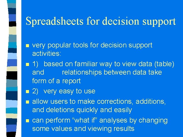 Spreadsheets for decision support n n n very popular tools for decision support activities: Spreadsheets for decision support n n n very popular tools for decision support activities: