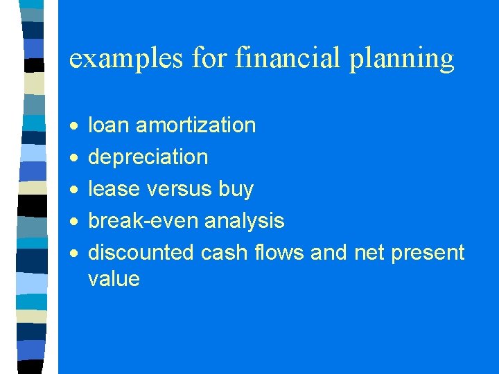 examples for financial planning loan amortization depreciation lease versus buy break-even analysis discounted cash examples for financial planning loan amortization depreciation lease versus buy break-even analysis discounted cash