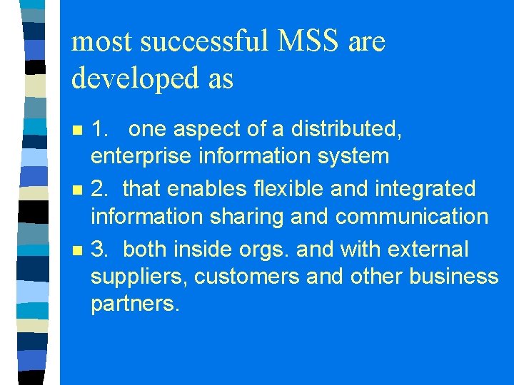 most successful MSS are developed as n n n 1. one aspect of a most successful MSS are developed as n n n 1. one aspect of a