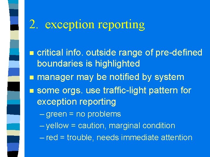 2. exception reporting n n n critical info. outside range of pre-defined boundaries is 2. exception reporting n n n critical info. outside range of pre-defined boundaries is