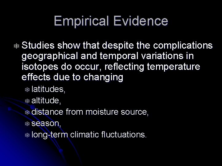 Empirical Evidence T Studies show that despite the complications geographical and temporal variations in