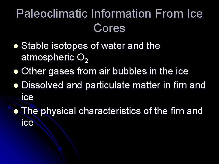 Paleoclimatic Information From Ice Cores Stable isotopes of water and the atmospheric O 2