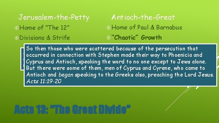Jerusalem-the-Petty Home of “The 12” Divisions & Strife Antioch-the-Great Home of Paul & Barnabus