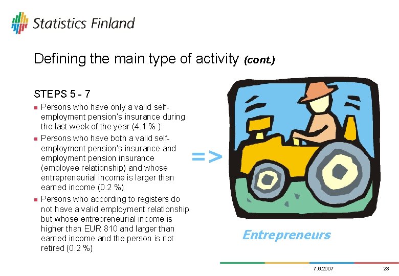 Defining the main type of activity (cont. ) STEPS 5 - 7 n n