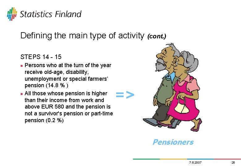 Defining the main type of activity (cont. ) STEPS 14 - 15 n n