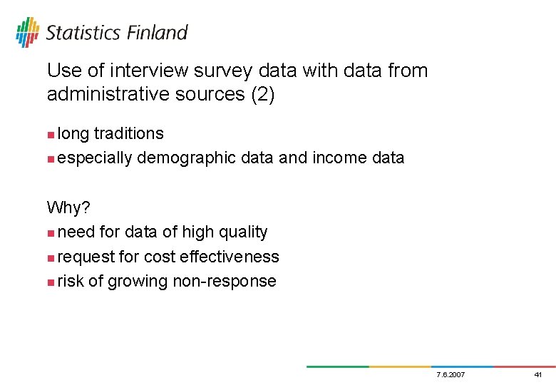 Use of interview survey data with data from administrative sources (2) long traditions n