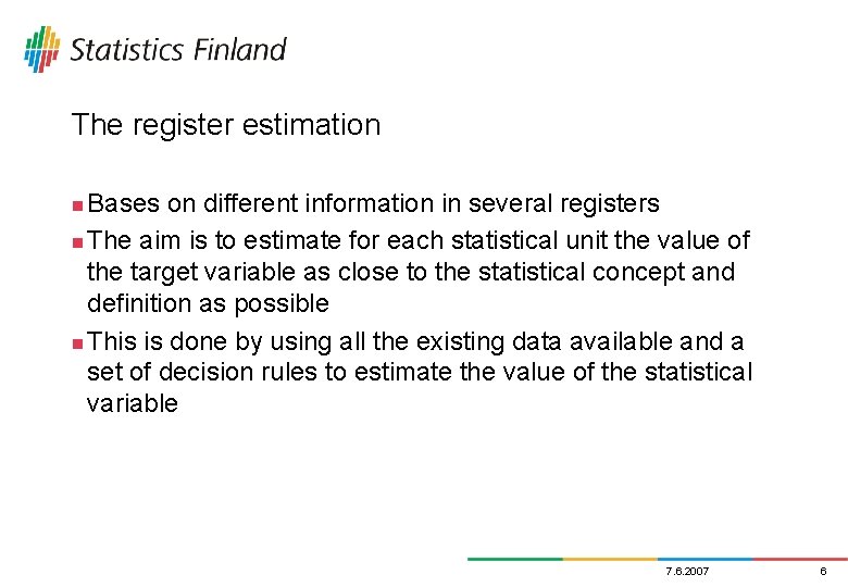 The register estimation Bases on different information in several registers n The aim is