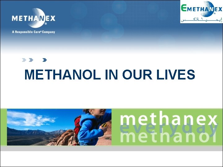 METHANOL IN OUR LIVES 