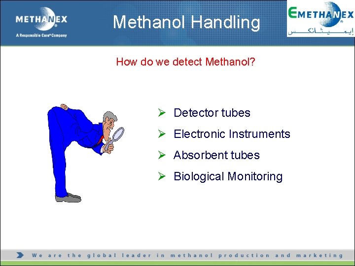 Methanol Handling How do we detect Methanol? Ø Detector tubes Ø Electronic Instruments Ø
