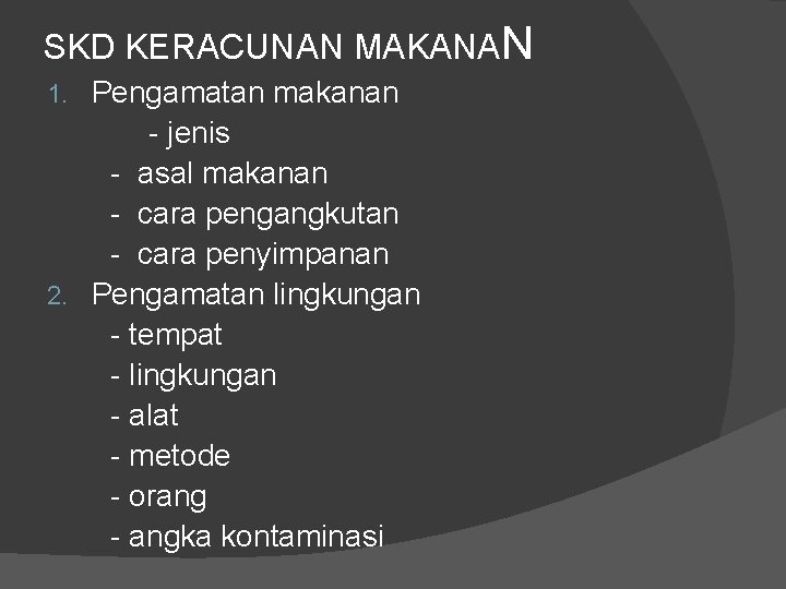 SKD KERACUNAN MAKANAN Pengamatan makanan - jenis - asal makanan - cara pengangkutan - SKD KERACUNAN MAKANAN Pengamatan makanan - jenis - asal makanan - cara pengangkutan -