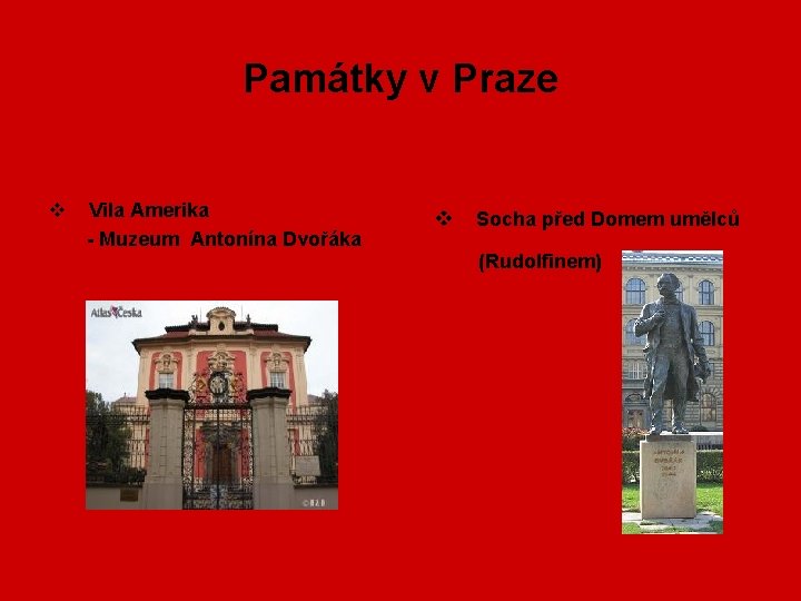 Památky v Praze v Vila Amerika - Muzeum Antonína Dvořáka v Socha před Domem